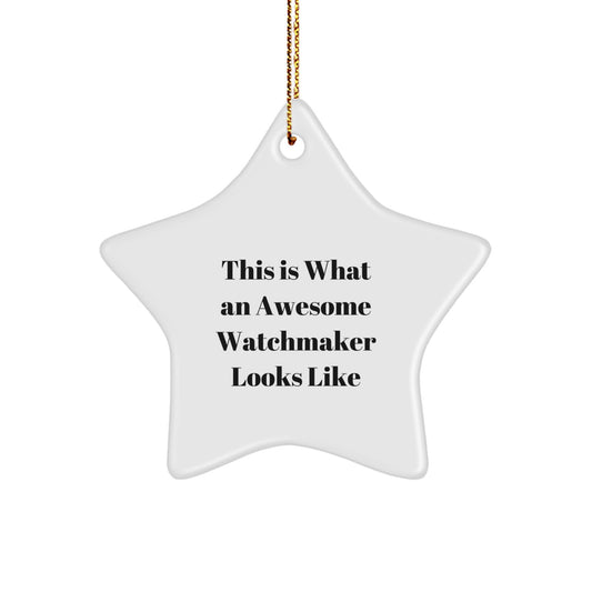 Funny Watchmaker Gifts from Friends, Christmas Unique Gifts for Watchmaker, Star Ornament This Is What An Awesome Watchmaker Looks Like, White Star Shaped Decoration - Image 1