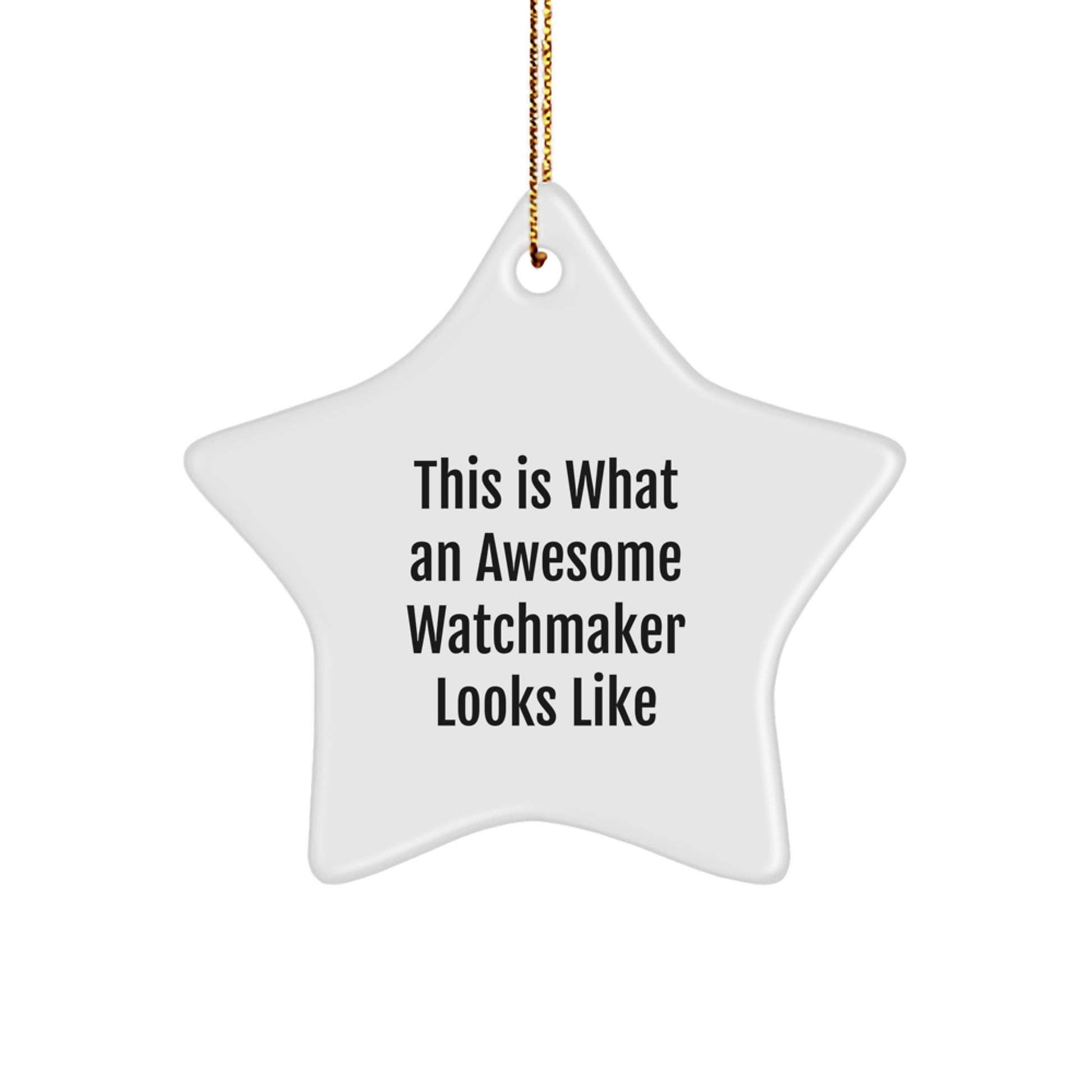 Funny Watchmaker Star Ornament Christmas Unique Gifts from Family for Him - 'This Is What An Awesome Watchmaker Looks Like' Inspirational Decorations - Image 1