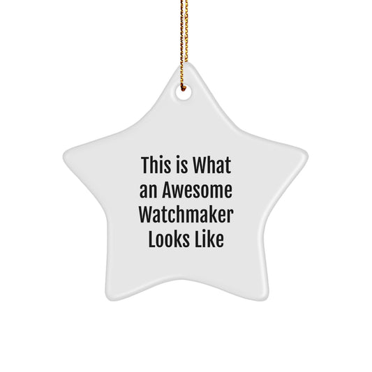 Funny Watchmaker Star Ornament Christmas Unique Gifts from Family for Him - 'This Is What An Awesome Watchmaker Looks Like' Inspirational Decorations - Image 1