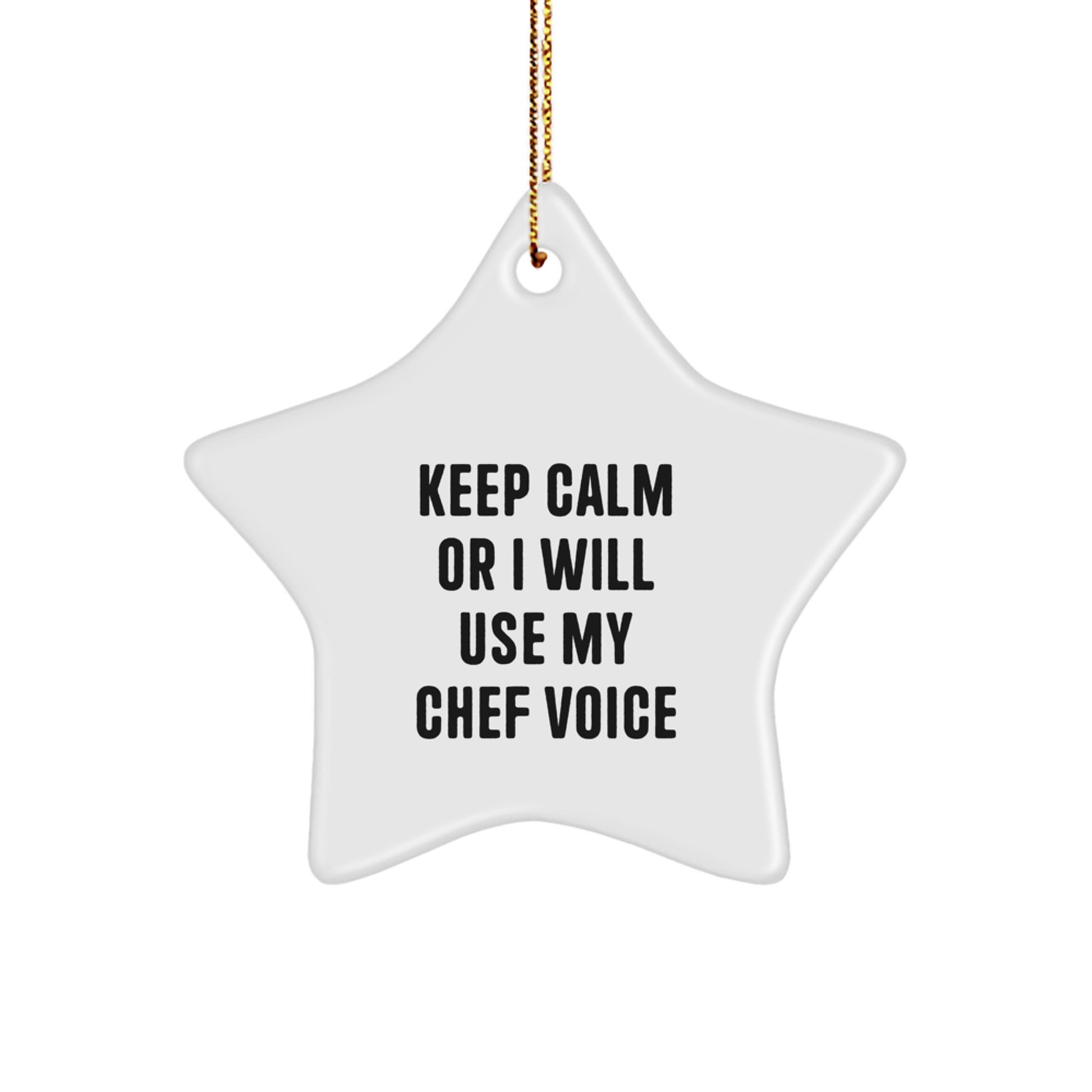 Funny Chef Gifts from Men for Christmas Unique Star Ornament - Keep Calm Or I Will Use My Chef Voice - Image 1