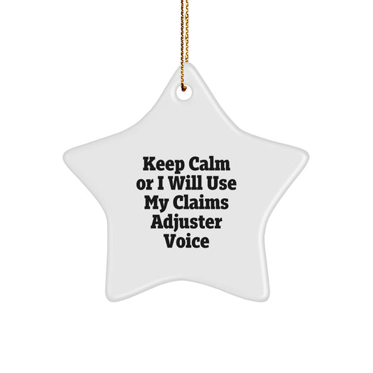 Funny Claims Adjuster Gifts for Christmas, Keep Calm Or I Will Use My 'Claims Adjuster' Voice Star Ornament, Gifts from Friends for Claims Adjusters - Image 1