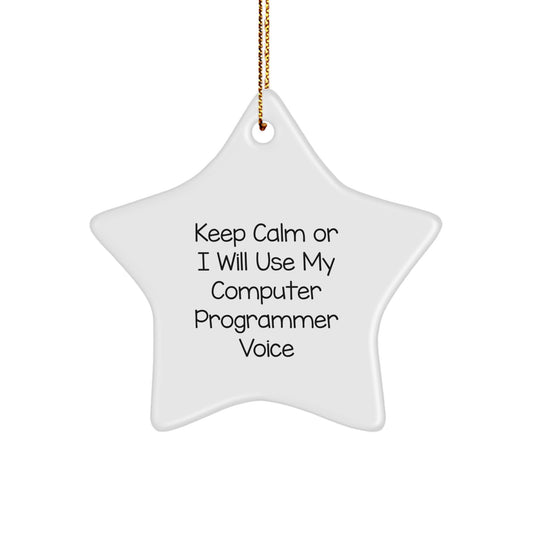 Funny Computer Programmer Gifts, 'Keep Calm Or I Will Use My Computer Programmer Voice' Star Ornament from Friends for Men, Unique Christmas Unique Gifts for Coworkers, Family, and Friends - Image 1
