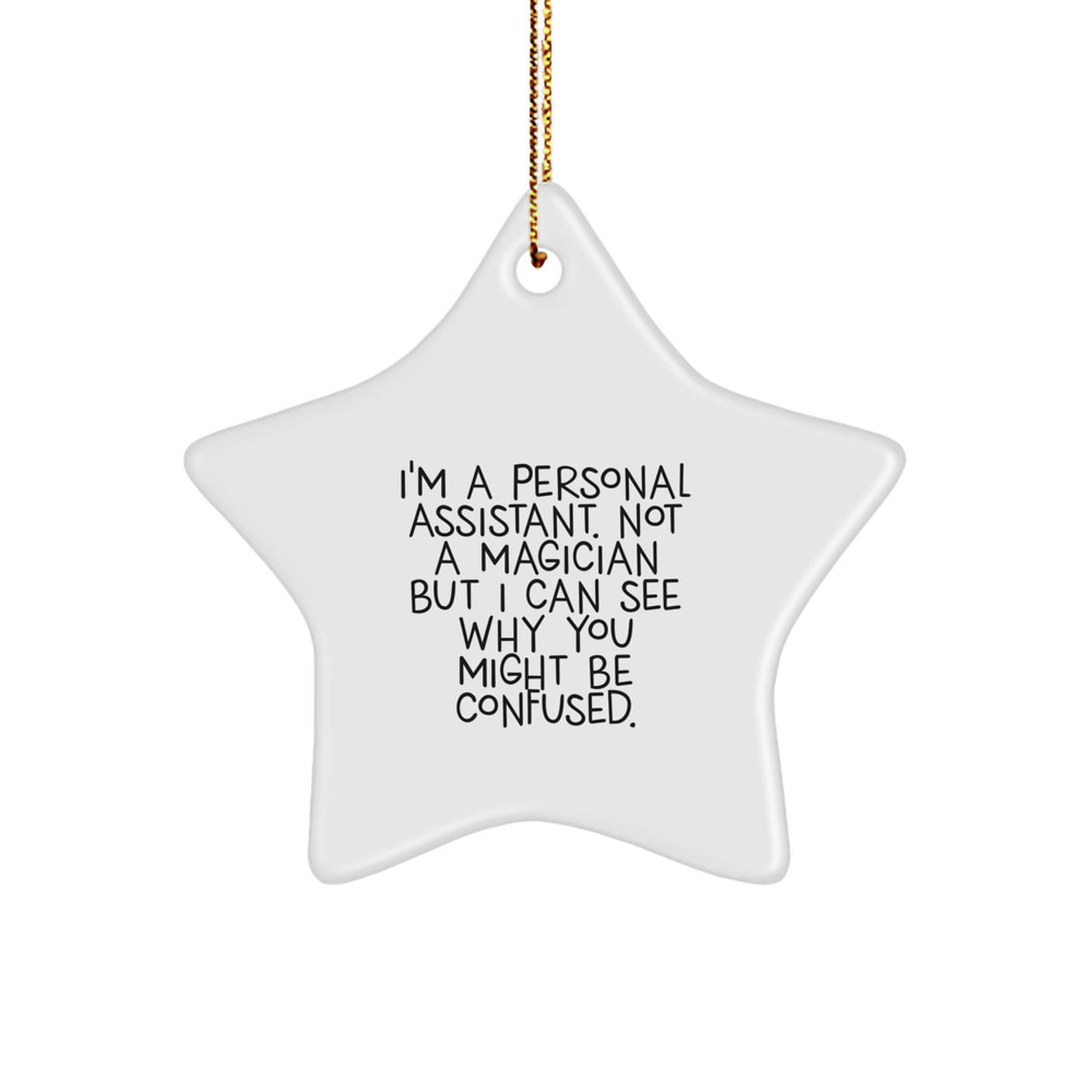 Quirky Personal Assistant Star Ornament for Friends Christmas Unique Gift - Image 1