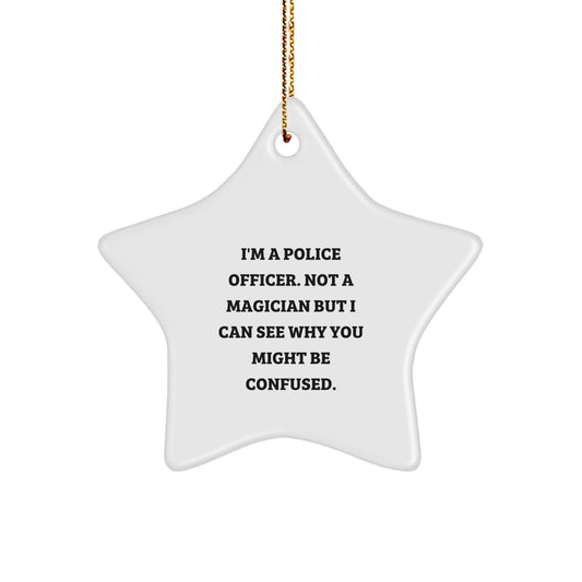 Funny Police Officer Gifts for Christmas - 'I'm A Police Officer. Not A Magician', Star Ornament, Gifts from Men, Women, Family to Police Officer, Friends, Coworkers - Image 1