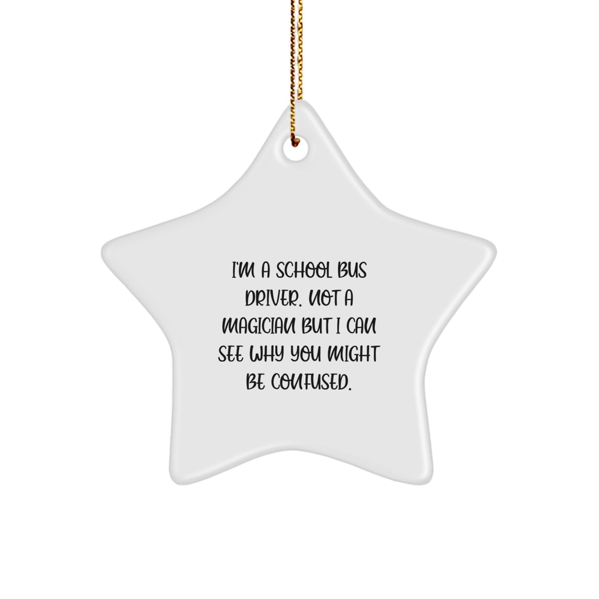 Funny School Bus Driver Christmas Unique Gifts from Friends to School Bus Driver - Star Ornament with Gold Cord - Image 1