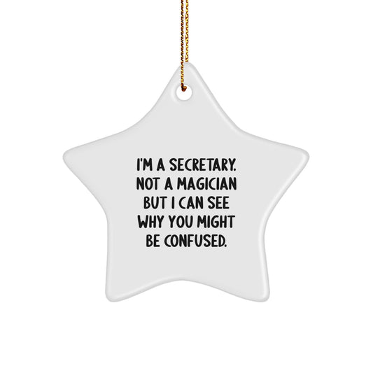 Funny Secretary Gifts, Star Ornament Saying for Desk, 'I'm A Secretary. Not A Magician...', Christmas Unique Gifts for Office - Image 1