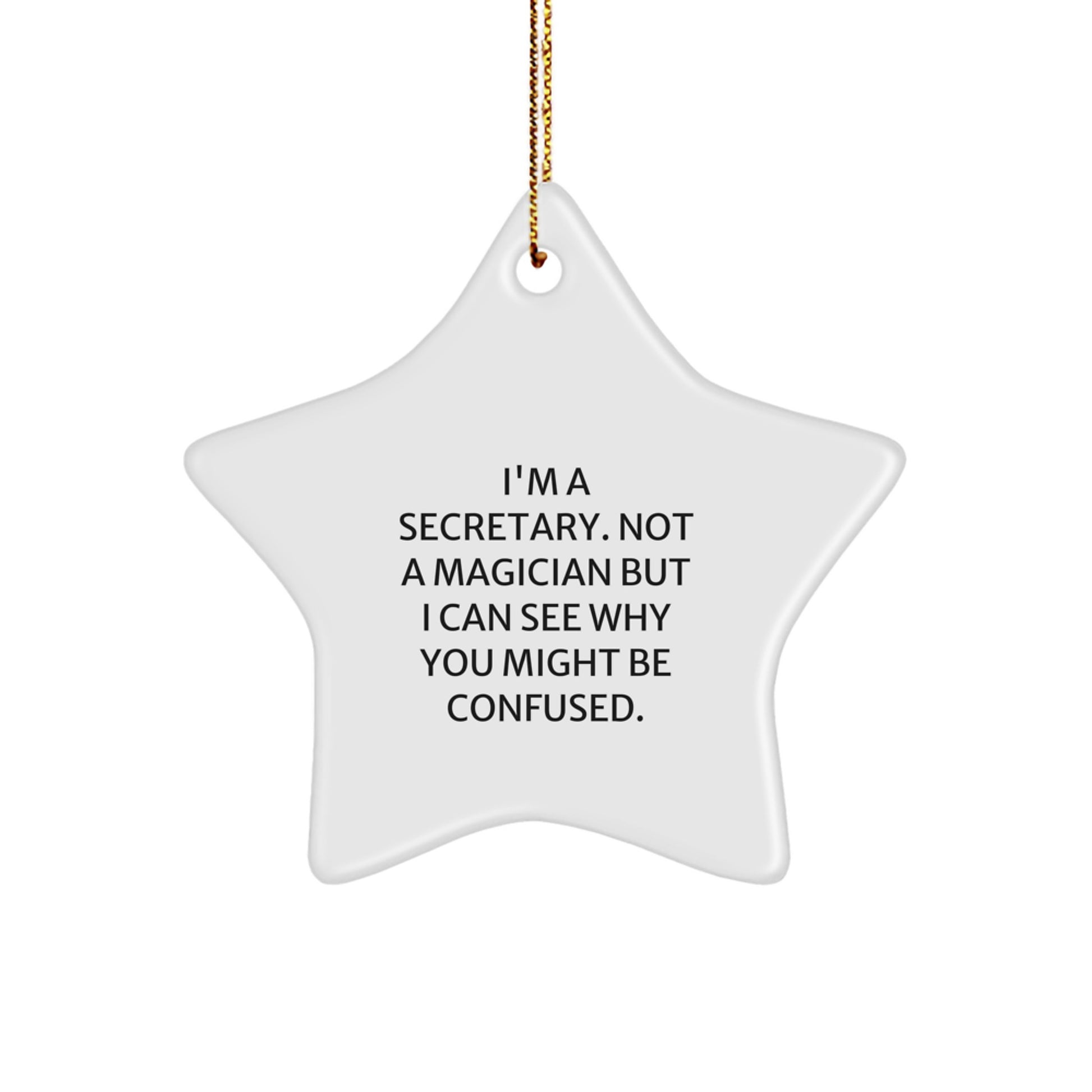 Funny Secretary Gifts for Her Star Ornament with 'I'm A Secretary. Not A Magician But I Can See Why You Might Be Confused.' Quote Gifts from Friends or Family for Christmas Unique Gifts - Image 1