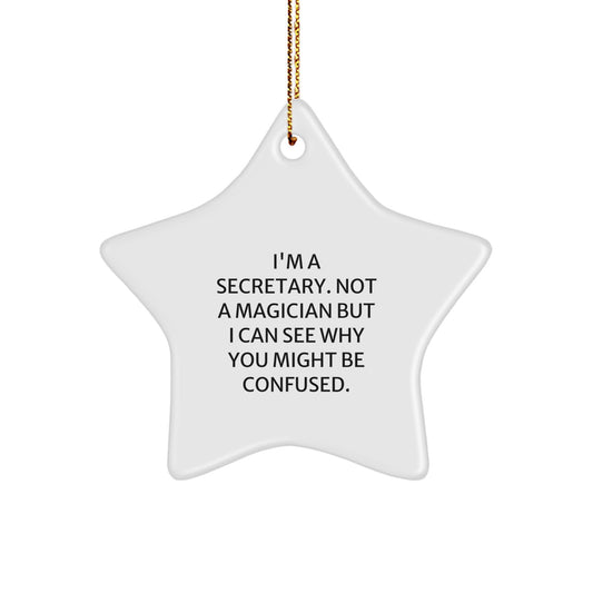 Funny Secretary Gifts for Her Star Ornament with 'I'm A Secretary. Not A Magician But I Can See Why You Might Be Confused.' Quote Gifts from Friends or Family for Christmas Unique Gifts - Image 1