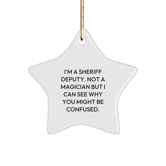 Funny Sheriff Deputy Star Ornament Gifts for Men - Sheriff Deputy Christmas Unique Gifts from Friends - A Sheriff Deputy Not A Magician Star Decoration - Image 1