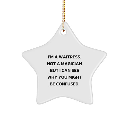 Funny Waitress Gifts, I'm A Waitress. Not A Magician... Star Ornament Gifts for Waitress, Christmas Star Decorations - Image 1