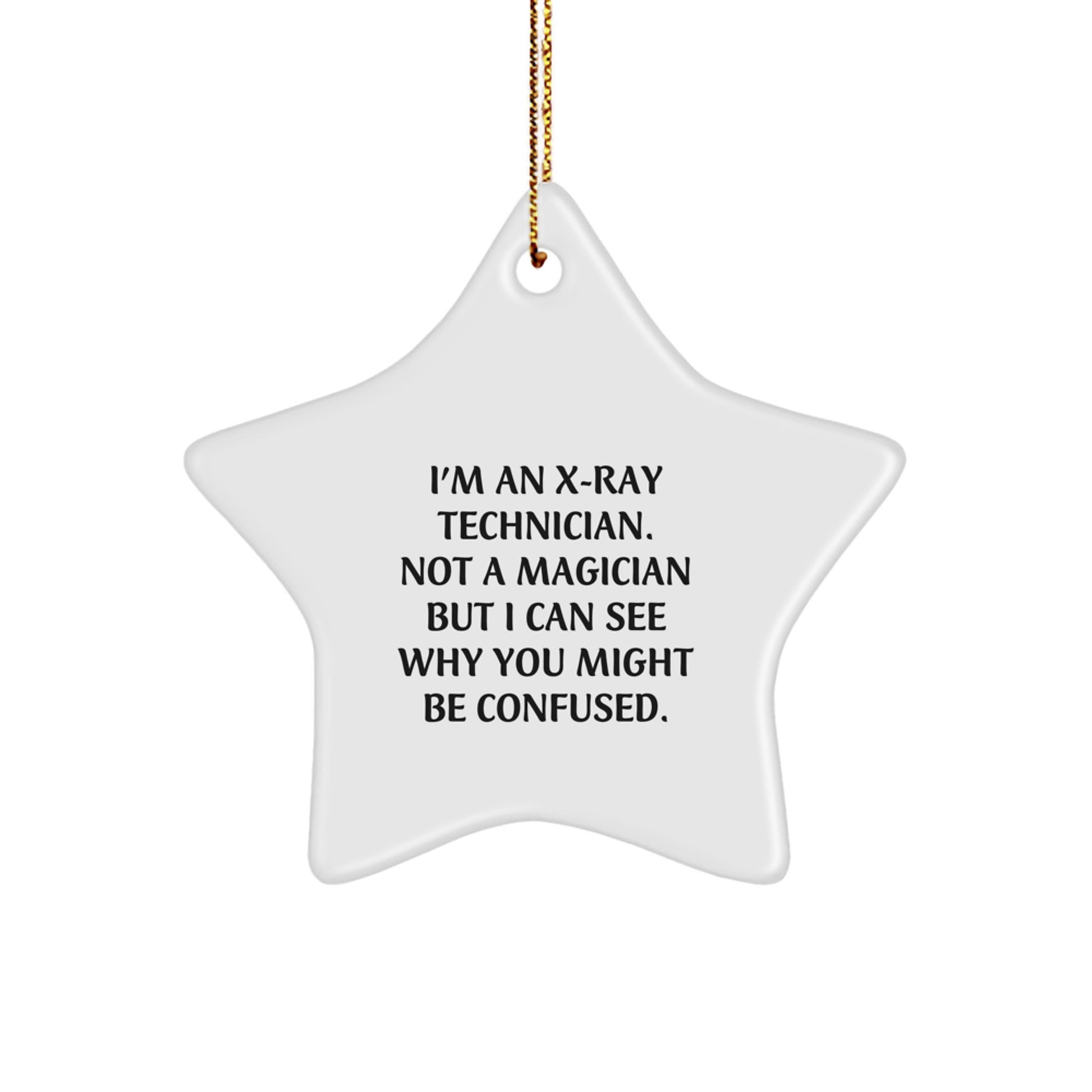 Funny X-Ray Technician Gifts from Friends for X-Ray Technician Men Star Ornament, X-Ray Tech Christmas Unique Gifts, Star Shaped MDF Ornament with Golden Cord - Image 1