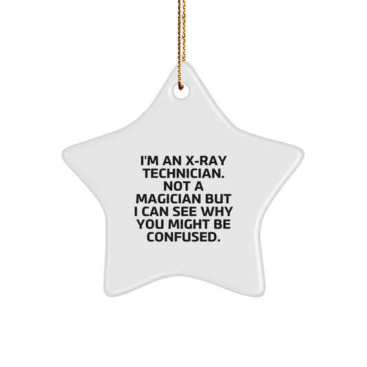 Funny X-Ray Technician Gifts from Friends, Personalized Star Ornament for X-Ray Technician, I'm An X-ray Tech, Not A Magician... - Image 1