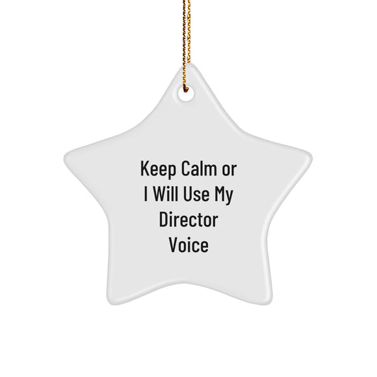 Funny Director Star Ornament - Keep Calm Or I Will Use My Director Voice Gifts for Directors Friends Family - Image 1
