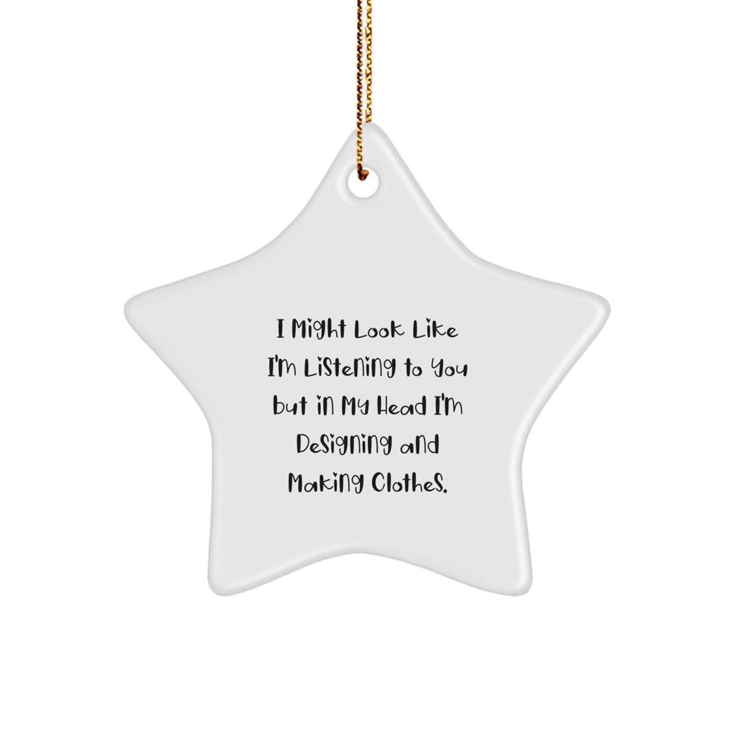 Designing and Making Clothes Star Ornament, Funny Quote, Christmas Unique Gifts for Designing and Making Clothes Enthusiasts from Family, Friends, and Coworkers - Image 1