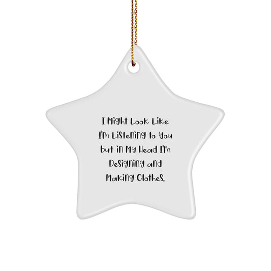 Designing and Making Clothes Star Ornament, Funny Quote, Christmas Unique Gifts for Designing and Making Clothes Enthusiasts from Family, Friends, and Coworkers - Image 1