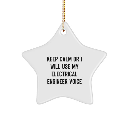 Electrical Engineer Gifts from Friends - Star Ornament, Keep Calm Or I Will Use My Electrical Engineer Voice, Christmas Unique Gifts for Electrical Engineer - Image 1