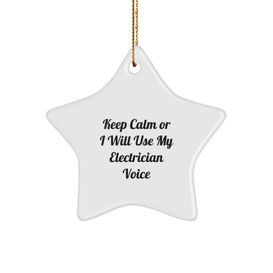 Electrician Gifts from Friends, Funny Star Ornament, 'Keep Calm Or I Will Use My Electrician Voice' Christmas Unique Gifts for Electrician, Men, Women, Friends, Coworkers, Family - Image 1