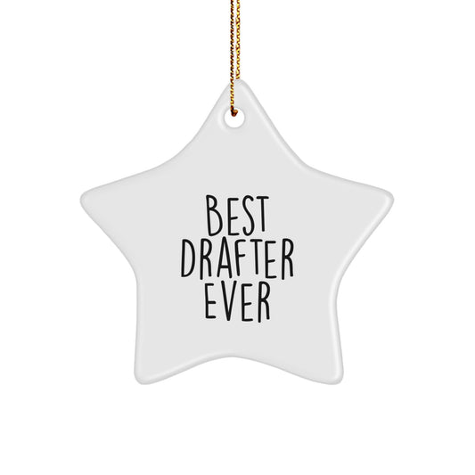 Drafter Gifts, Funny Star Ornament for Christmas, 'Best Drafter Ever' Quote, Gifts from Friends to Family - Image 1