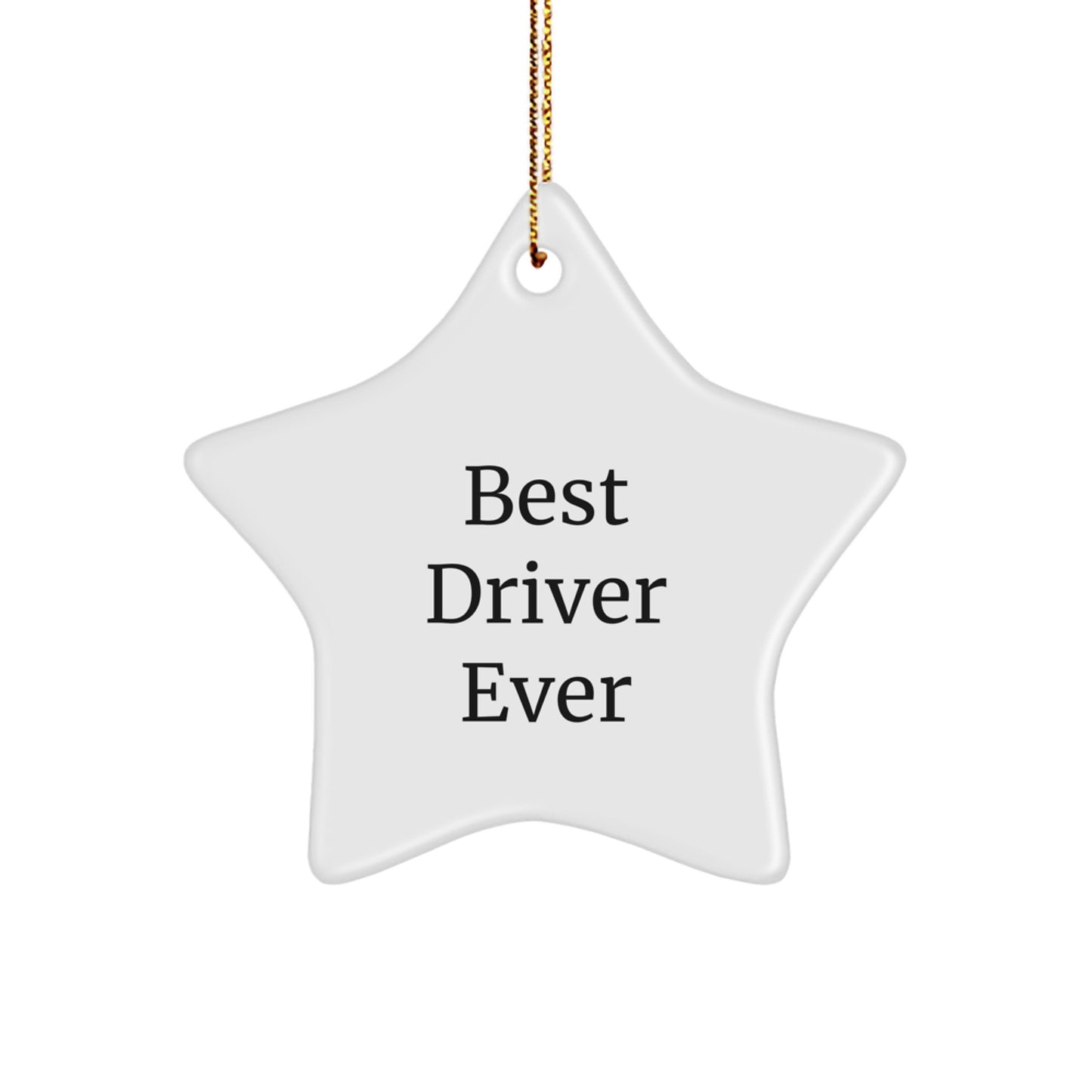 Funny Driver Gifts - Best Driver Ever Star Ornament from Friends, Family, Coworkers, and Men - White Star Shaped 3.25' Tall MDF with Sublimation Printing for Christmas - Image 1