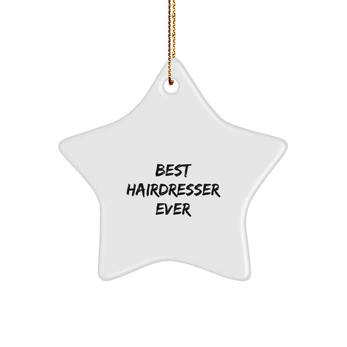 Gifts from Friends for the Best Hairdresser Ever, Star Ornament, Funny Quote, Christmas Unique Gifts - Image 1