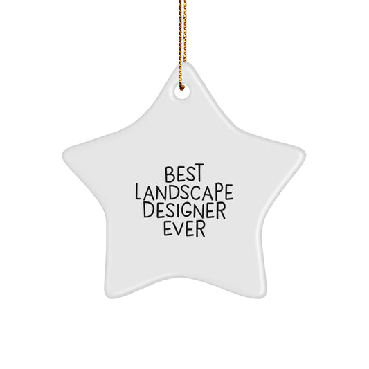 Funny 'Best Landscape Designer Ever' Star Ornament Gifts from Friends to Landscape Designers at Christmas Time - Image 1