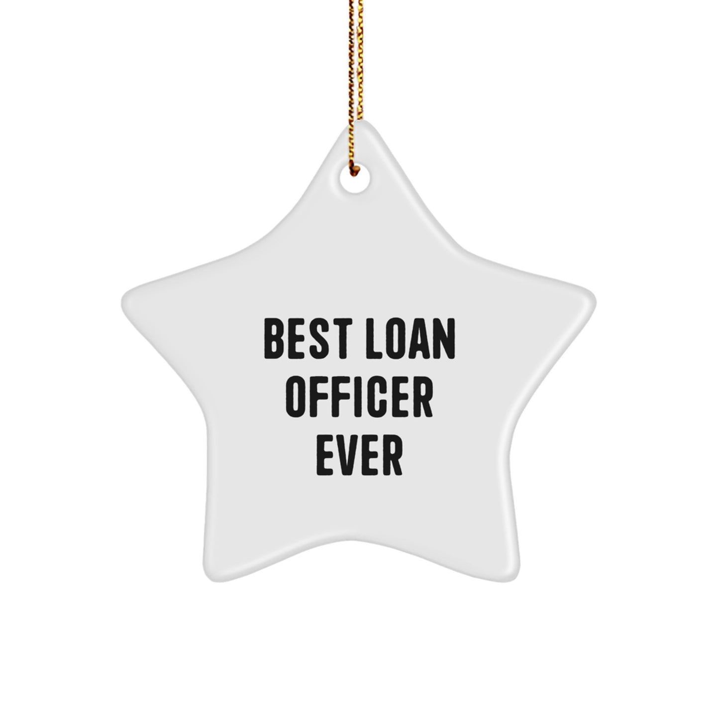 Funny Loan Officer Gifts for Men from Family - Best Ever Star Ornament, Christmas Unique Decorations - Image 1