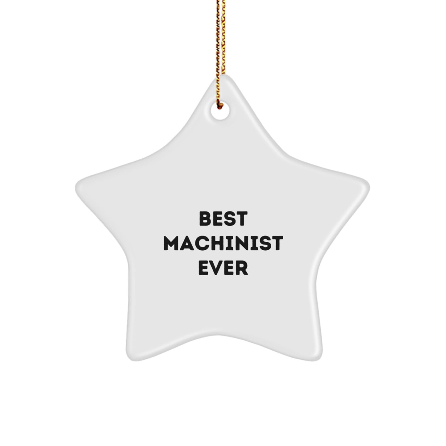 Funny Machinist Gifts from Friends, Best Machinist Ever Star Ornament, Perfect for Christmas Unique Gifts for Machinists - Image 1