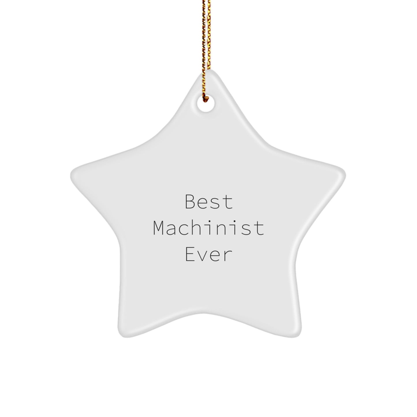 Machinist Gifts for Men, Best Machinist Ever Star Ornament, Funny Machinist Gift Ideas for Christmas Unique Gifts from Family - Image 1