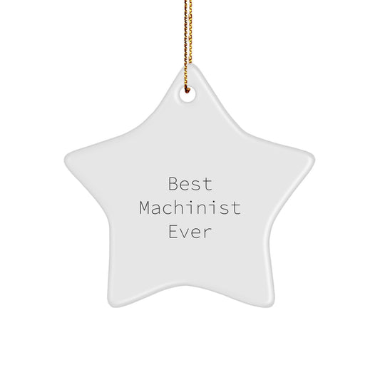 Machinist Gifts for Men, Best Machinist Ever Star Ornament, Funny Machinist Gift Ideas for Christmas Unique Gifts from Family - Image 1