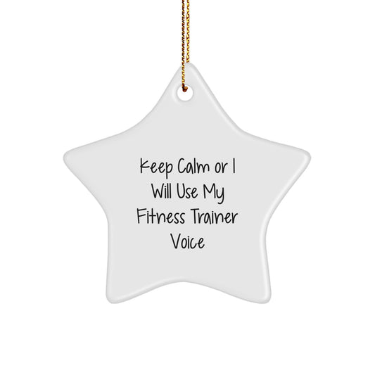 Funny Fitness Trainer Gifts from Friends, Christmas Unique Star Ornament for Fitness Enthusiasts, Keep Calm Or I Will Use My Fitness Trainer Voice - Image 1