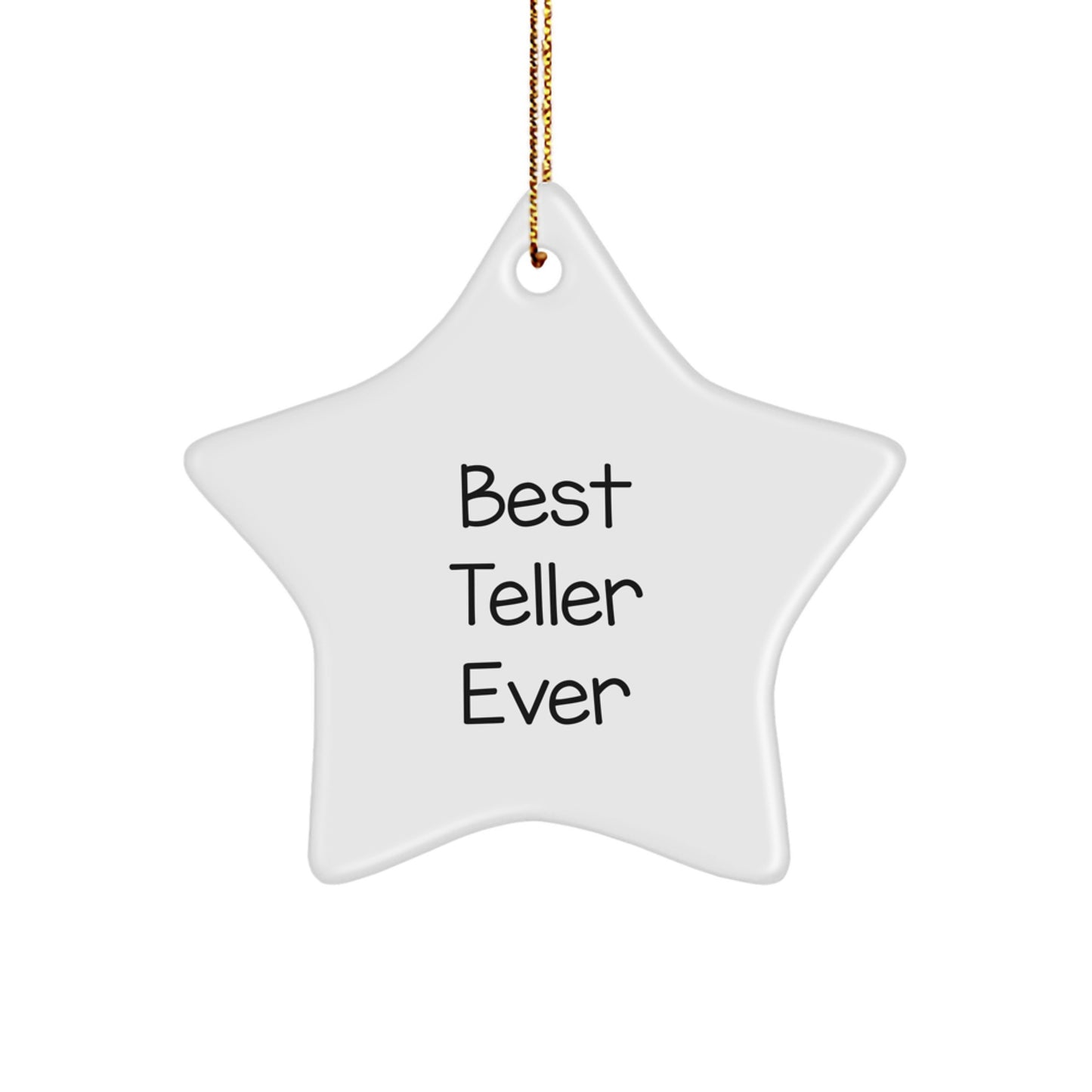 Funny Quotes Teller Star Ornament, Best Teller Ever Gifts for Teller Friends and Family, Star Shaped Christmas Unique Gifts, Gifts from Men or Women, Teller Lover - Image 1