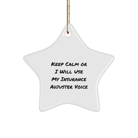 Funny Insurance Adjuster Gifts for Christmas - Star Ornament with 'Keep Calm Or I Will Use My Insurance Adjuster Voice' - Gifts from Friends for Insurance Adjuster - Image 1