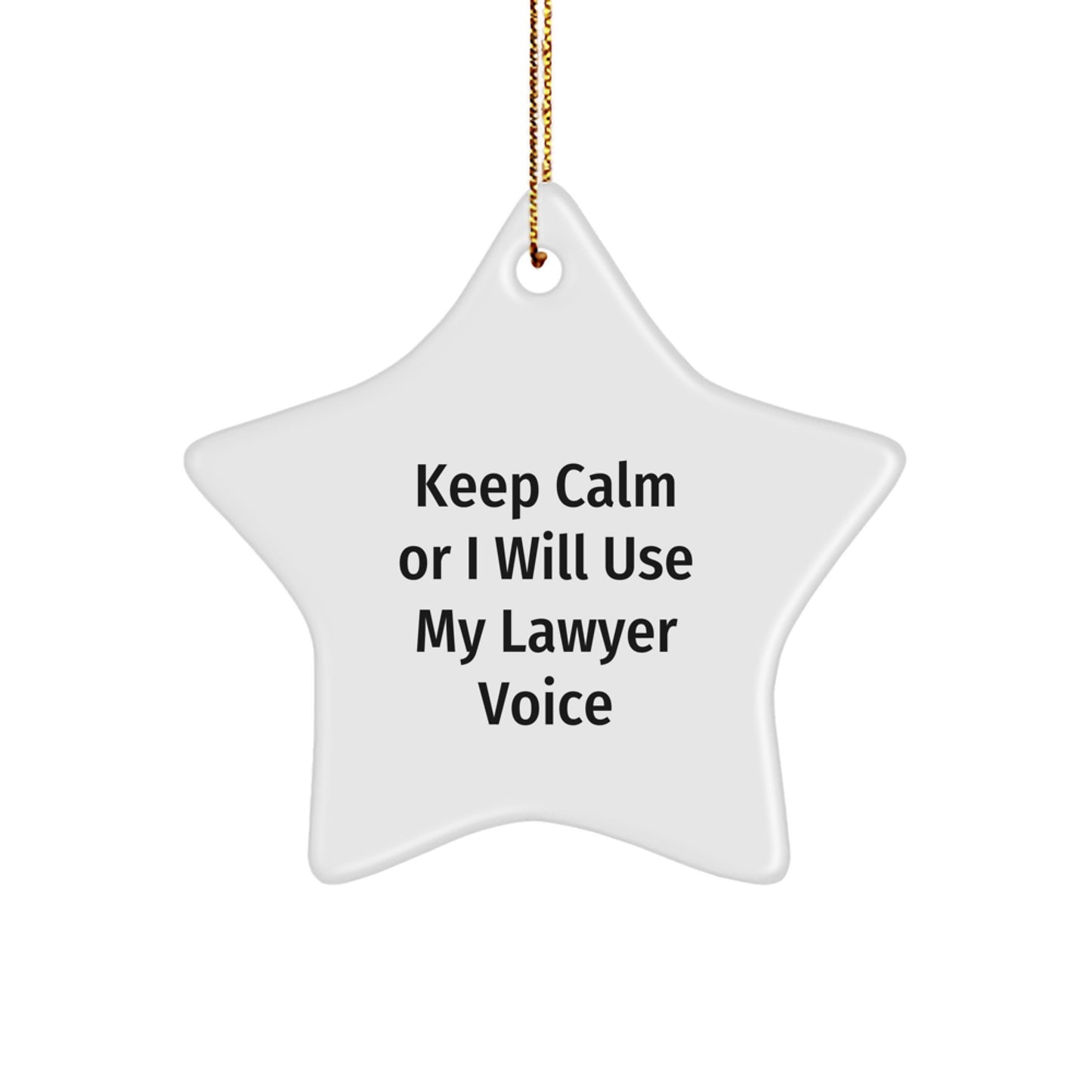 Funny Lawyer Gifts from Men to Lawyer Friends - Keep Calm Or I Will Use My Lawyer Voice Star Ornament, Christmas Unique Decorations for Home - Image 1