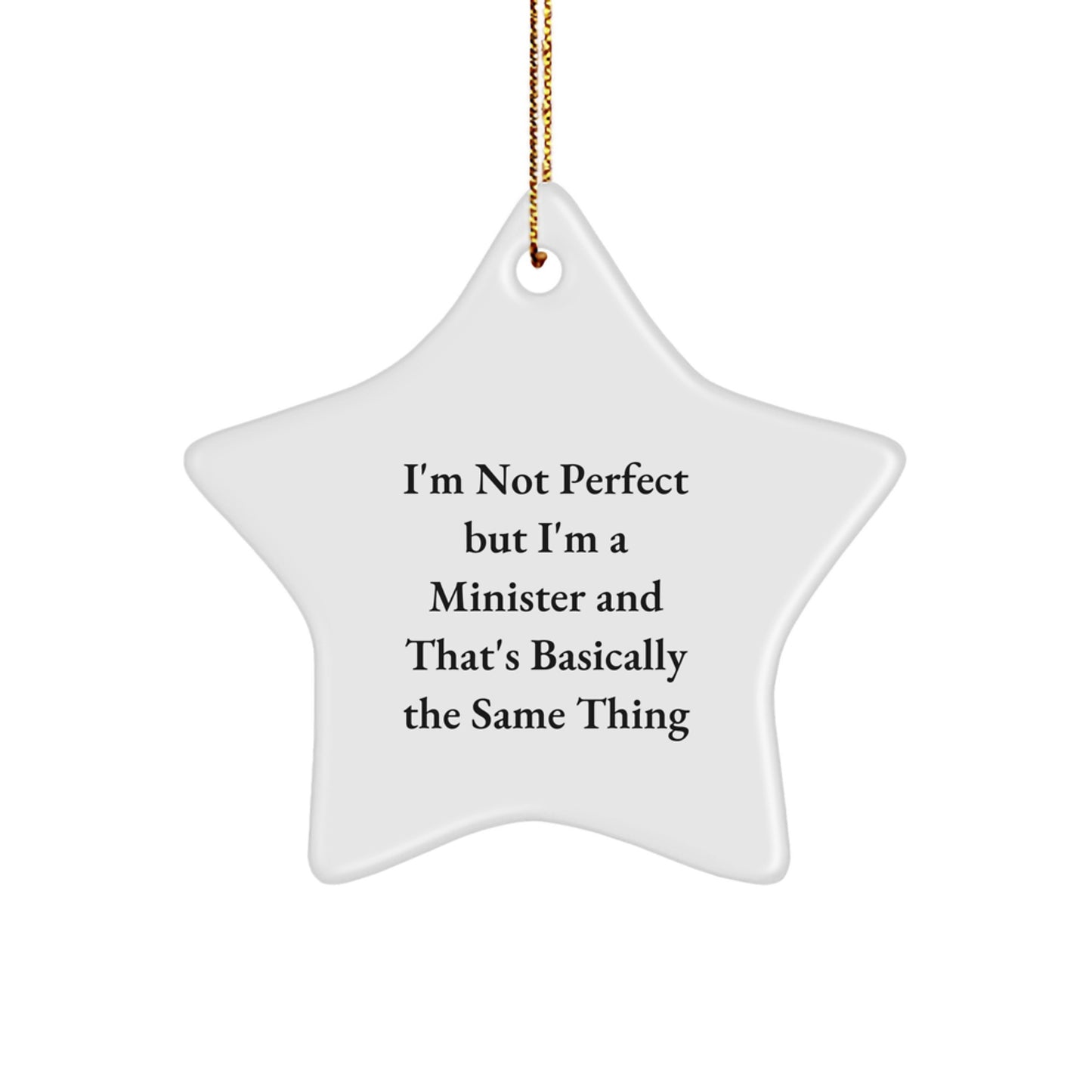 Funny Minister Gifts for Men - I'm Not Perfect Star Ornament, Beautiful White Star Shaped MDF with Gold Cord, Inspirational Christmas Unique Gifts from Friends - Image 1