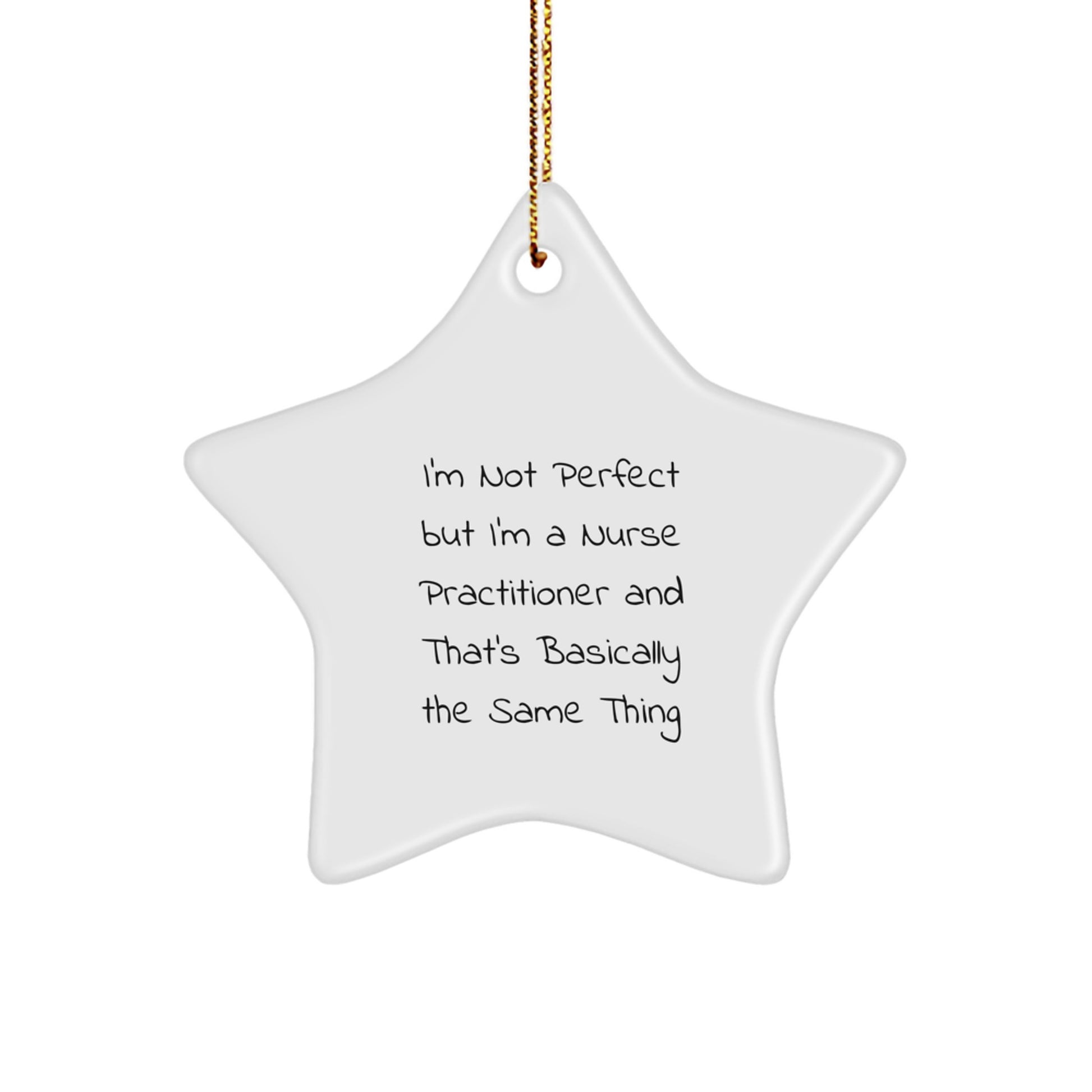 Funny Nurse Practitioner Gifts for Men, Women, and Coworkers - Star Ornament with I'm Not Perfect, But I'm a Nurse Practitioner, Gift from Friends and Family for Christmas Unique Gifts - Image 1
