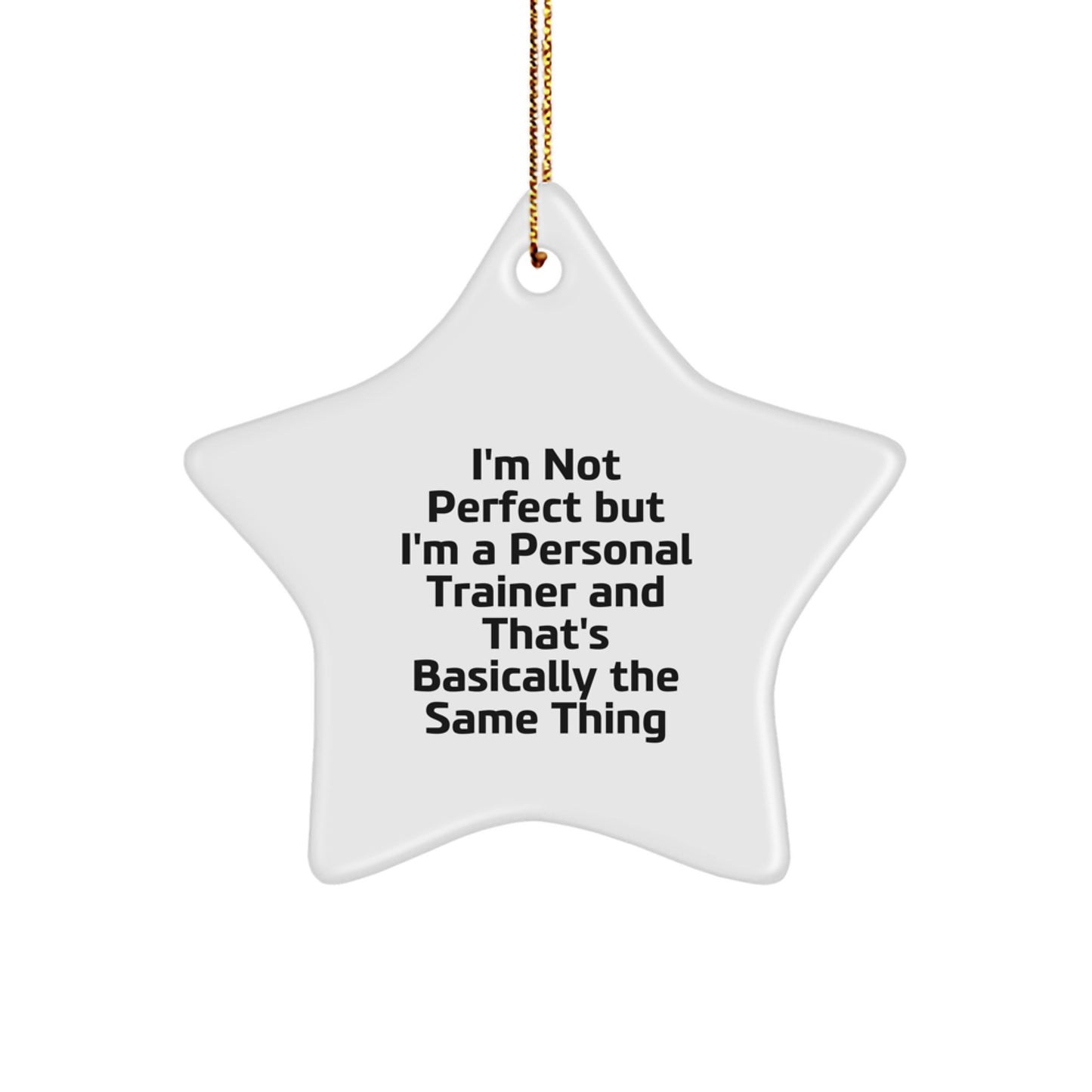 Funny Personal Trainer Gifts for Men, Star Ornament Quote - 'Not Perfect' MDF Decor, Lightweight Christmas Unique Gifts from a Personal Trainer - Image 1
