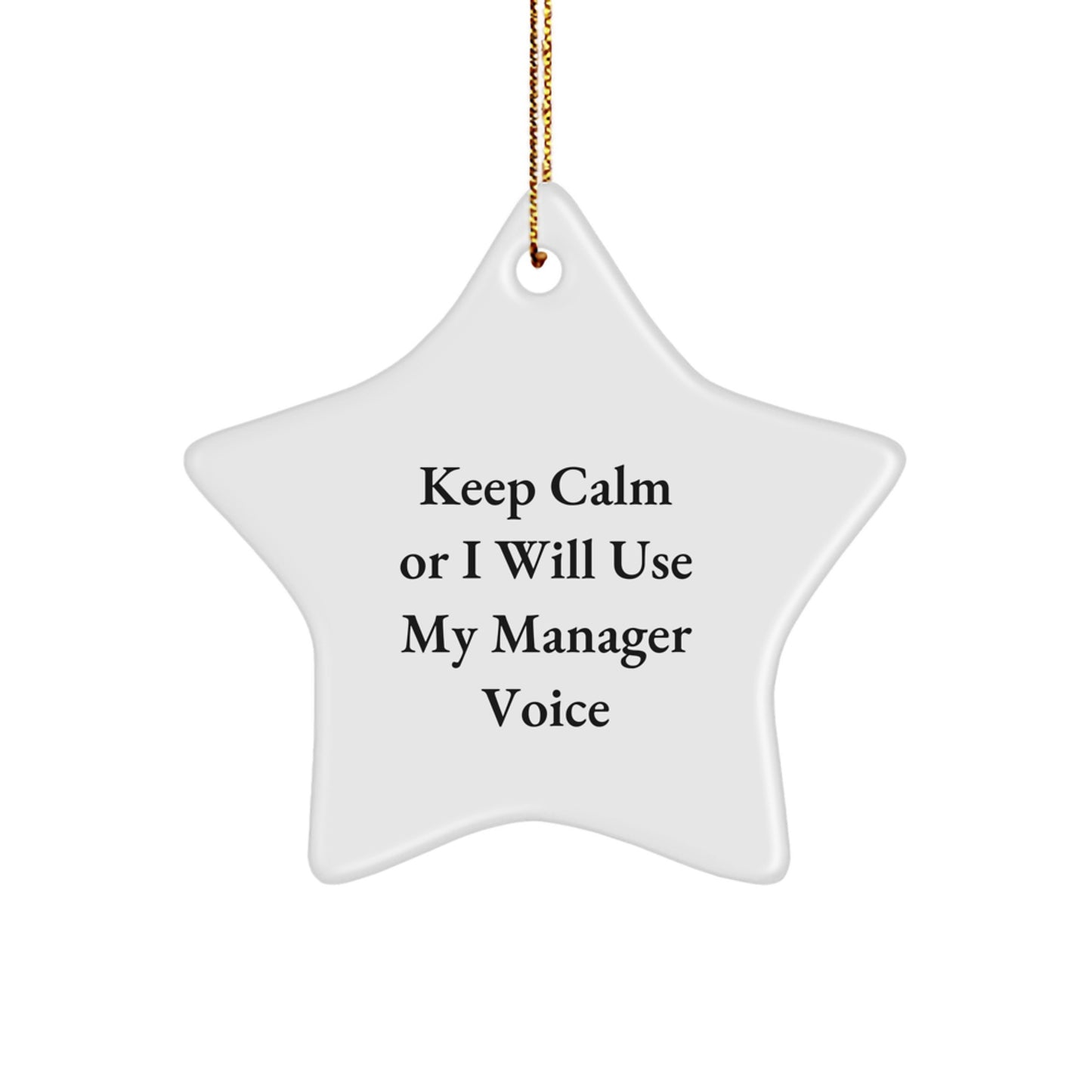 Funny Manager Gifts: Keep Calm Or I Will Use My Manager Voice Star Ornament for Manager, Gifts from Family to Manager, Unique Manager Christmas Unique Gifts - Image 1
