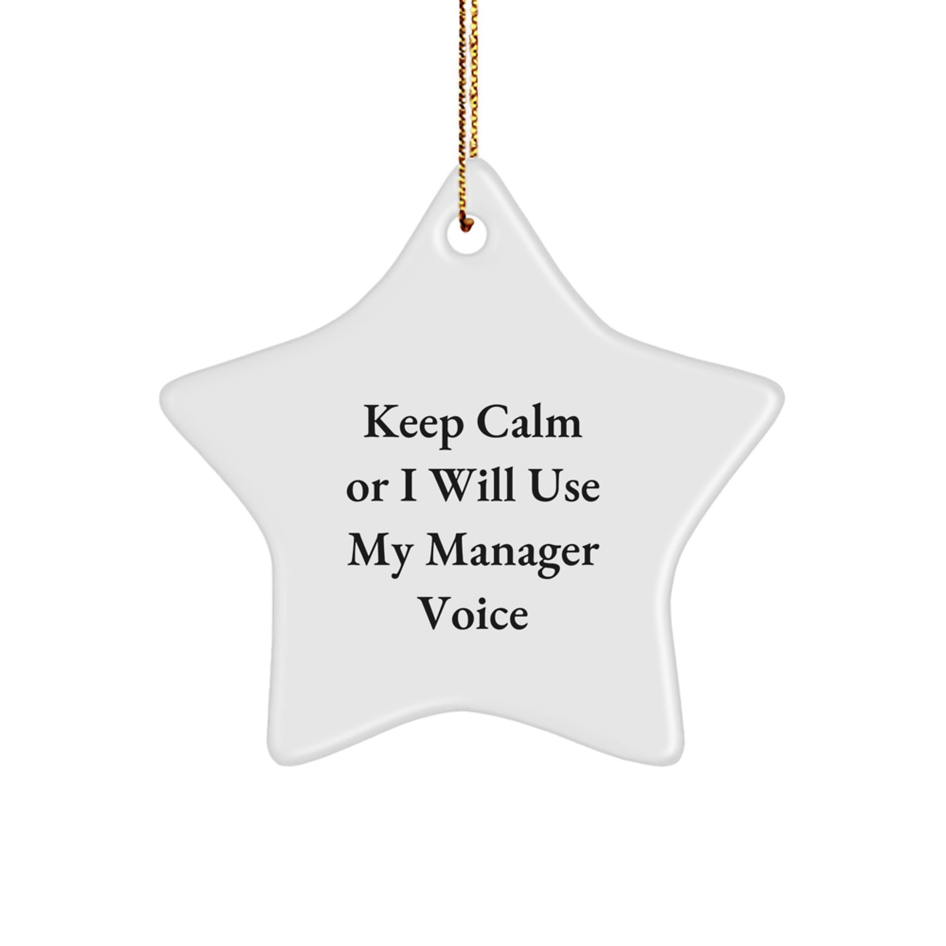 Funny Manager Gifts: Keep Calm Or I Will Use My Manager Voice Star Ornament for Manager, Gifts from Family to Manager, Unique Manager Christmas Unique Gifts - Image 1