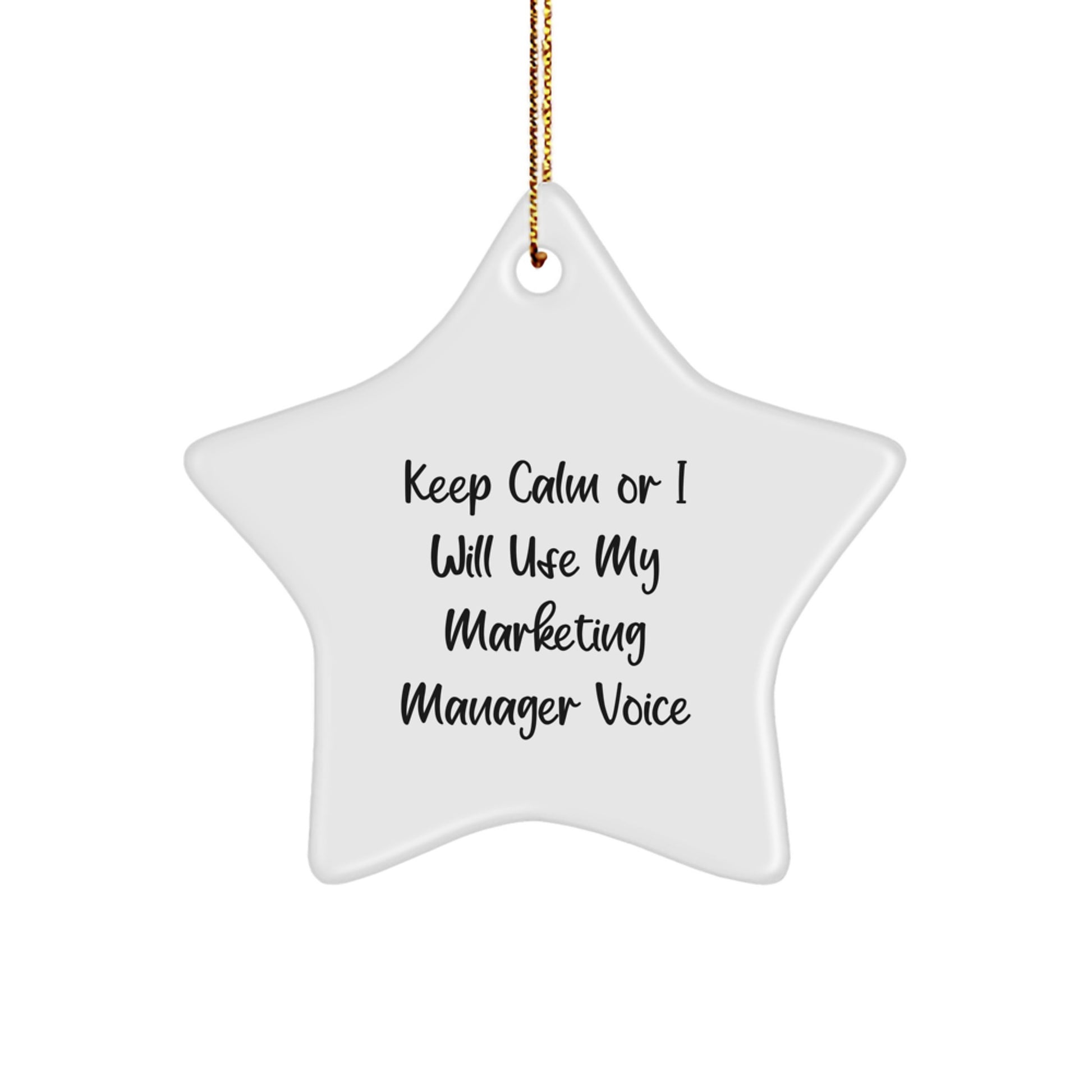Funny Marketing Manager Gifts for Christmas - Keep Calm Or I Will Use My Marketing Manager Voice - Star Ornament, Gifts from Men to Marketing Manager - Image 1