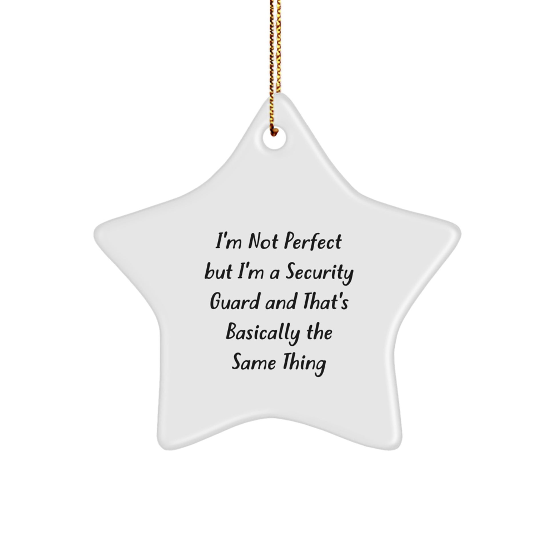 Funny Security Guard Gifts from Men to Friends - I'm Not Perfect Star Ornament for Christmas - Image 1