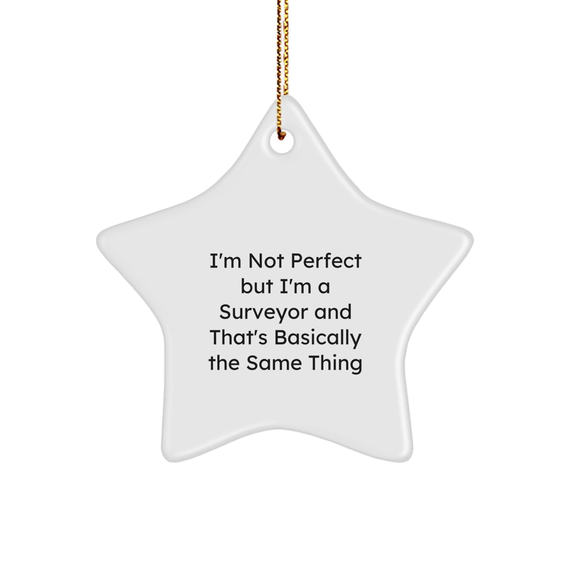 Funny Surveyor Gifts from Friends for Christmas - 'I'm Not Perfect But I'm A Surveyor' Star Ornament - Image 1