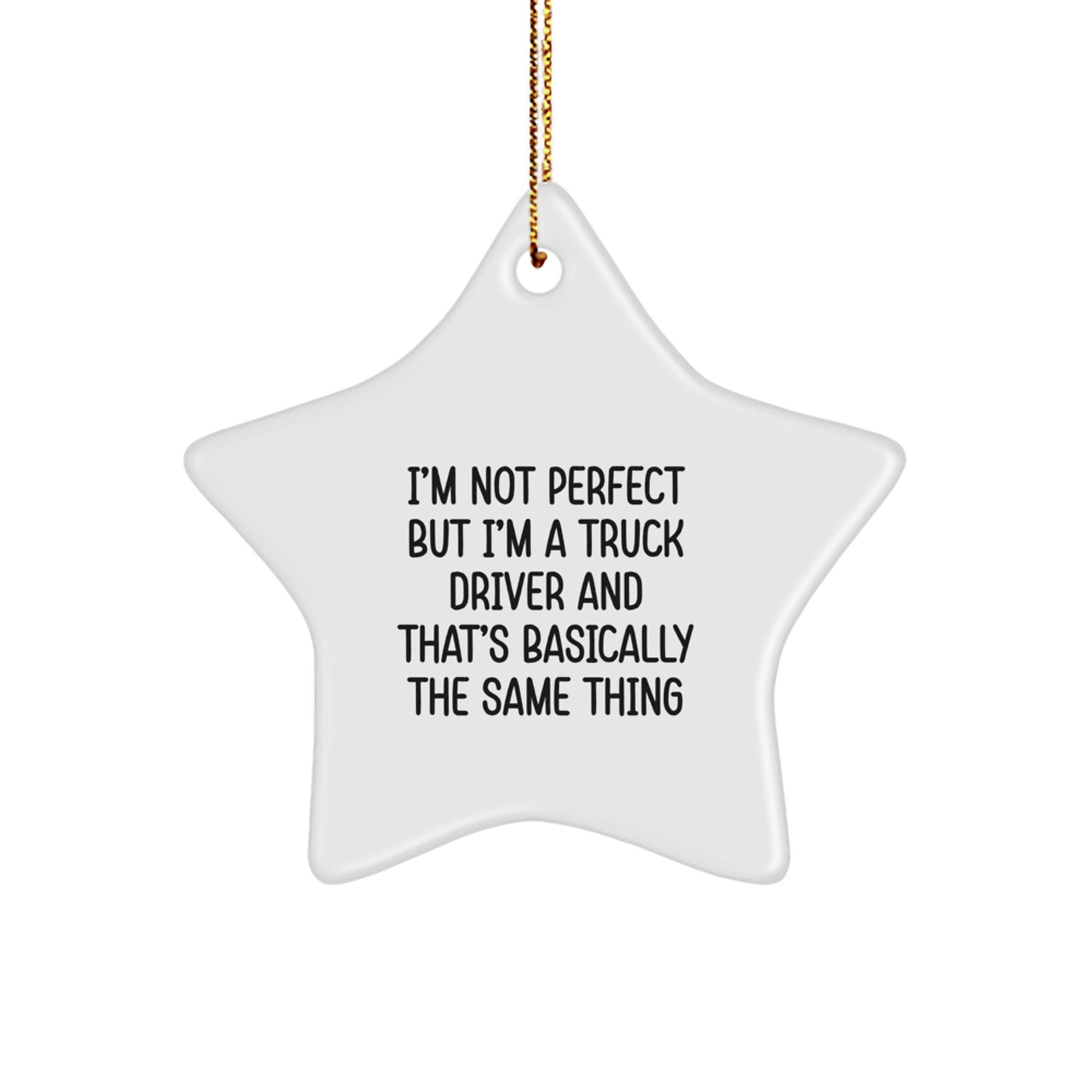 Funny Truck Driver Gifts from Friends - 'I'm Not Perfect But I'm A Truck Driver' Star Ornament for Christmas - Image 1