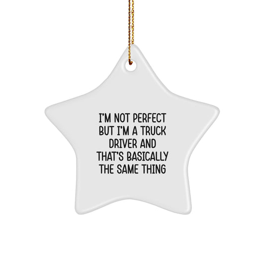 Funny Truck Driver Gifts from Friends - 'I'm Not Perfect But I'm A Truck Driver' Star Ornament for Christmas - Image 1