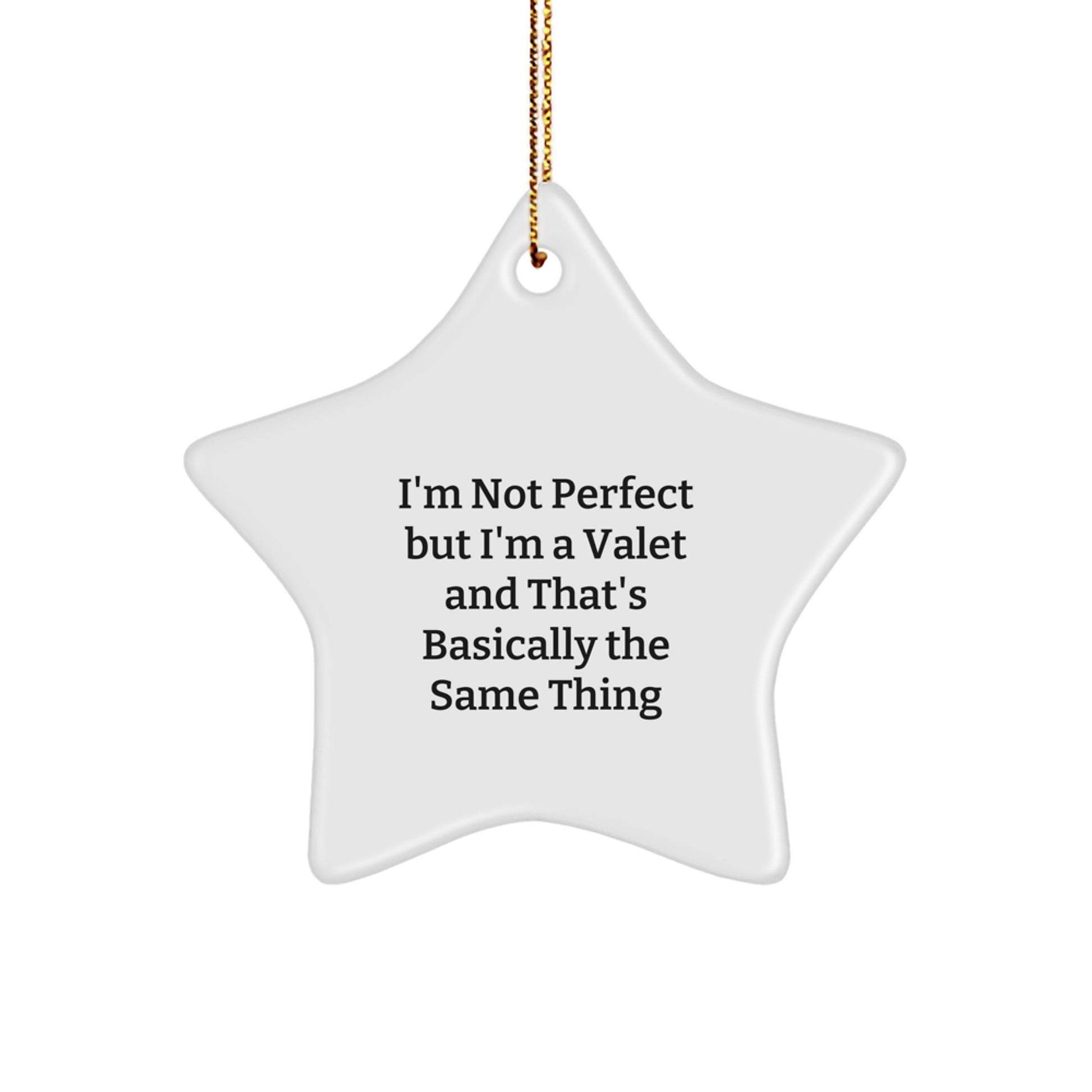 Funny Valet Gifts from Men to Friends, Christmas Unique Star Ornaments for Valets with 'I'm Not Perfect But I'm A Valet And That's Basically The Same Thing' Quote - Image 1