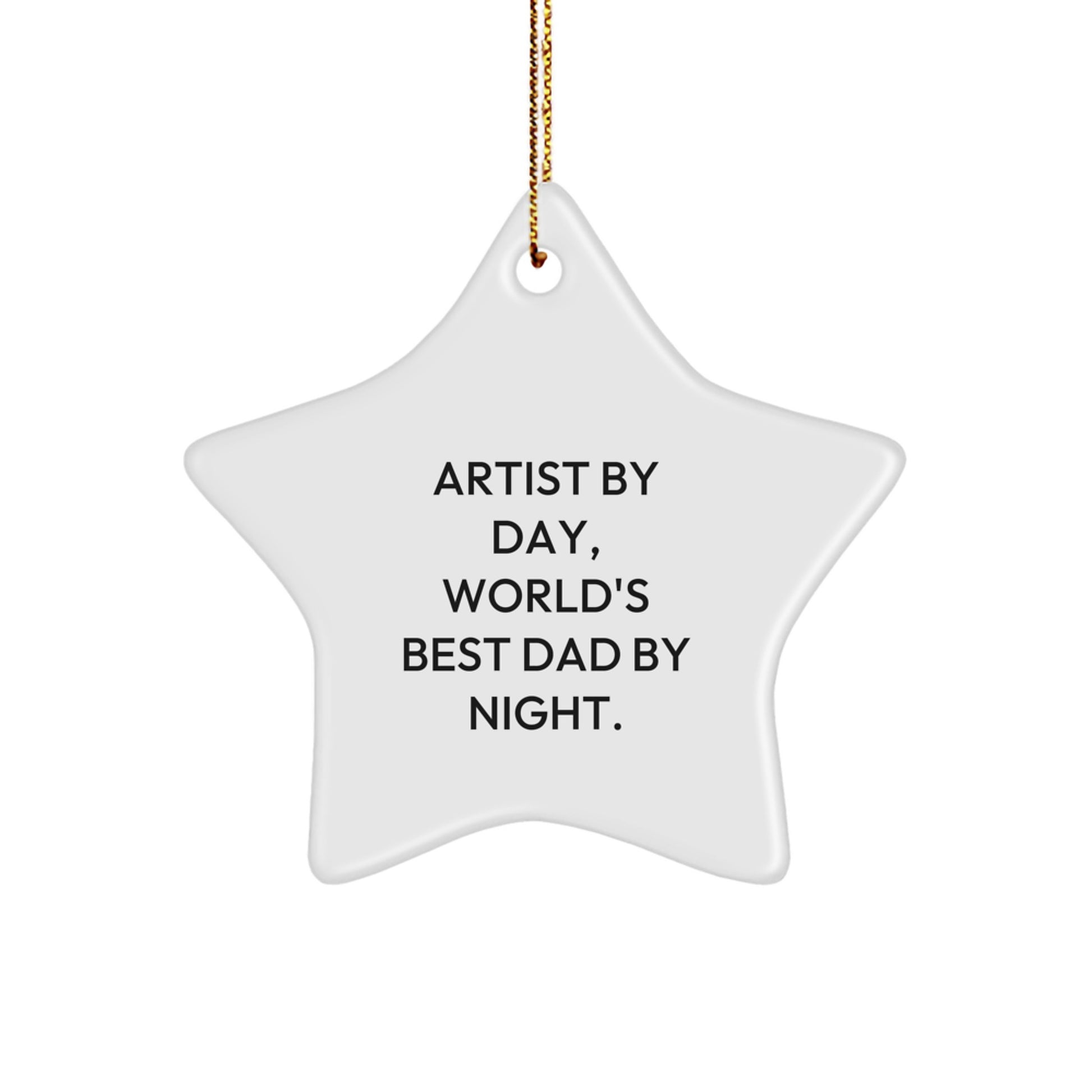 Artist Dad Star Ornament, Funny Quote Gifts from Men to Artist, Christmas Unique Ornaments for Dads - Image 1