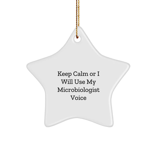 Funny Microbiologist Gifts for Christmas, Star Ornament, Keep Calm Or I Will Use My Microbiologist Voice, Gifts from Family to Microbiologist Friends - Image 1