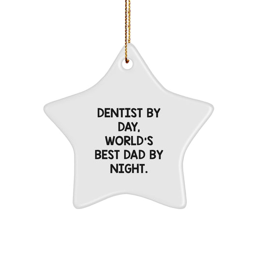Funny Dentist Gifts for Christmas, Star Ornament for Dentist By Day, World's Best Dad By Night. - Image 1