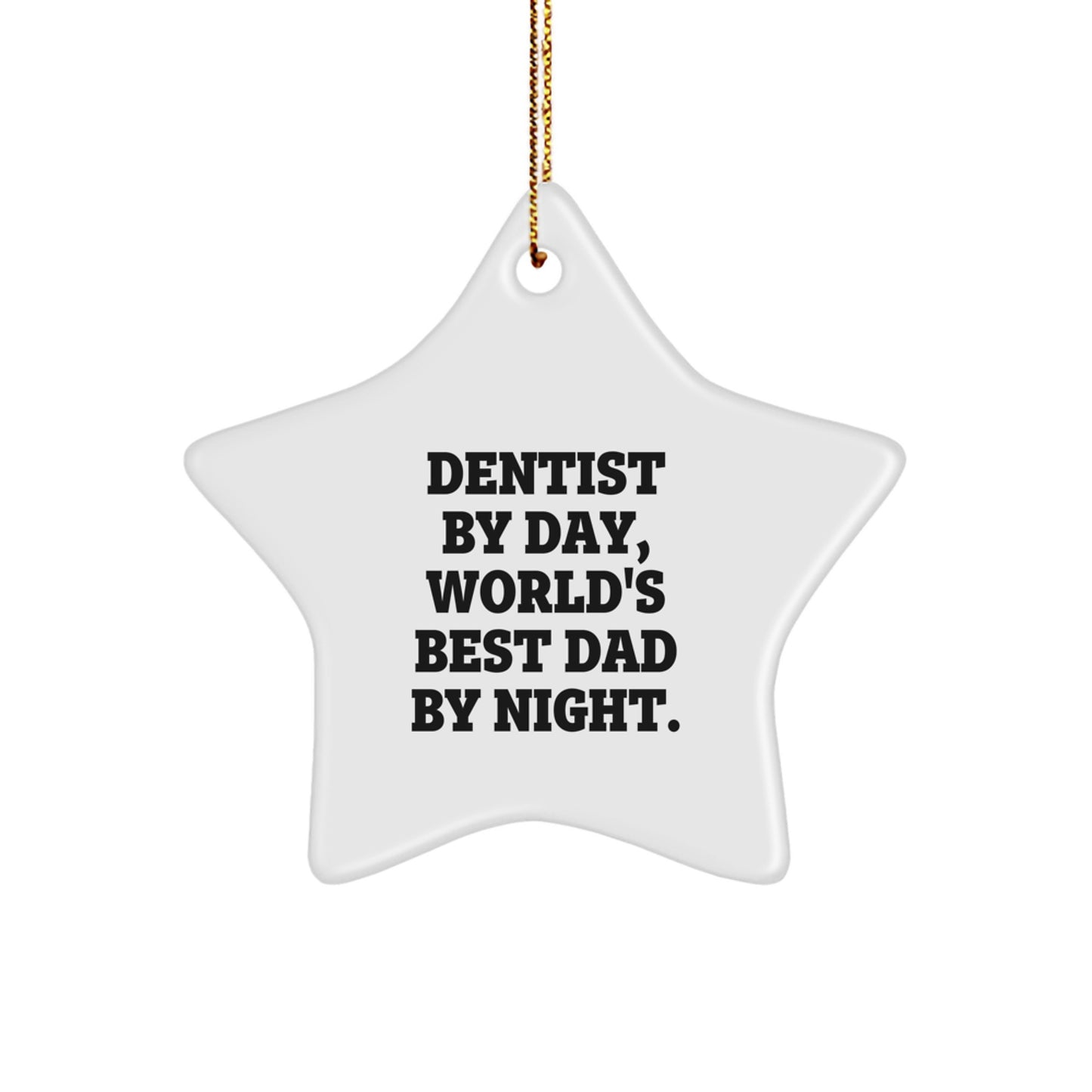 Funny Dentist Gifts for Men, Star Ornament by Dentist By Day World's Best Dad, Unique Christmas Unique Gifts from Dad to Dentist - Image 1