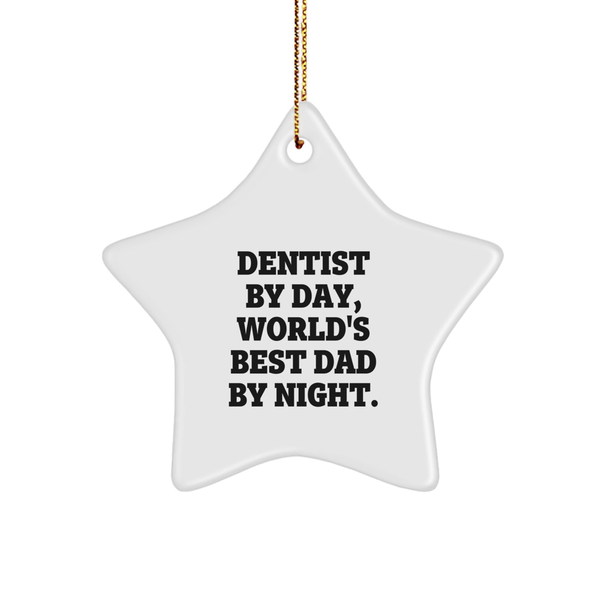 Funny Dentist Gifts for Men, Star Ornament by Dentist By Day World's Best Dad, Unique Christmas Unique Gifts from Dad to Dentist - Image 1