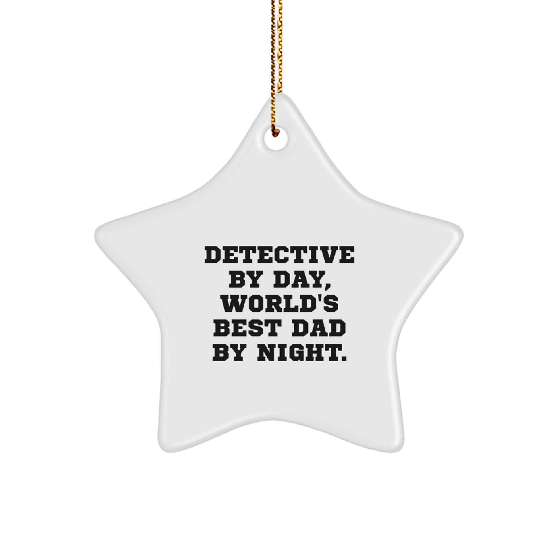 Funny Detective Gifts for Men - Detective By Day Star Ornament, World's Best Dad Night Christmas Unique Gifts from Husband to Son - Image 1